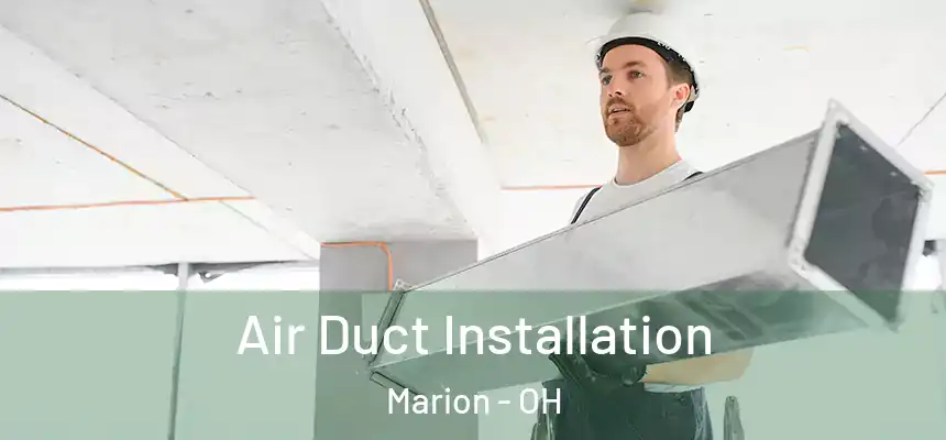  Air Duct Installation Marion - OH