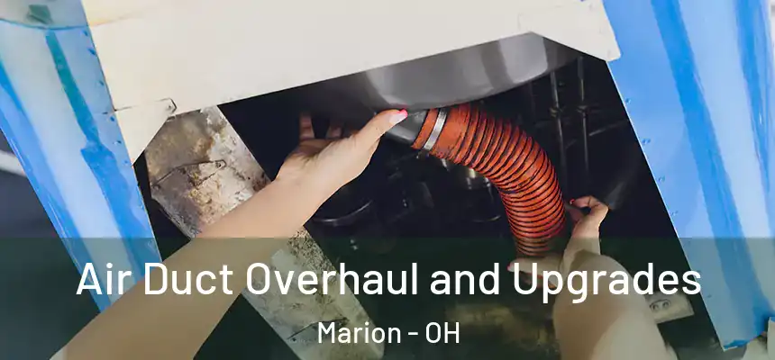  Air Duct Overhaul and Upgrades Marion - OH