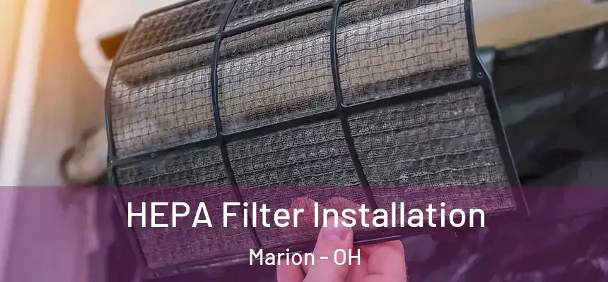  HEPA Filter Installation Marion - OH