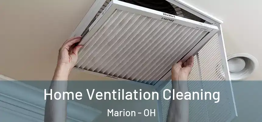  Home Ventilation Cleaning Marion - OH