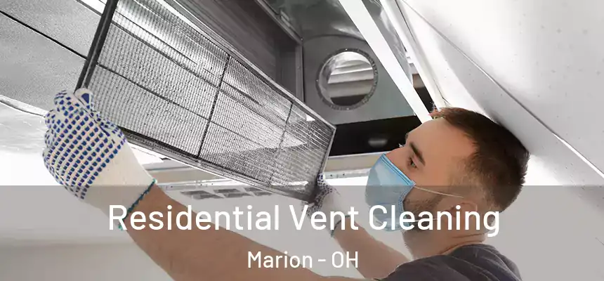  Residential Vent Cleaning Marion - OH