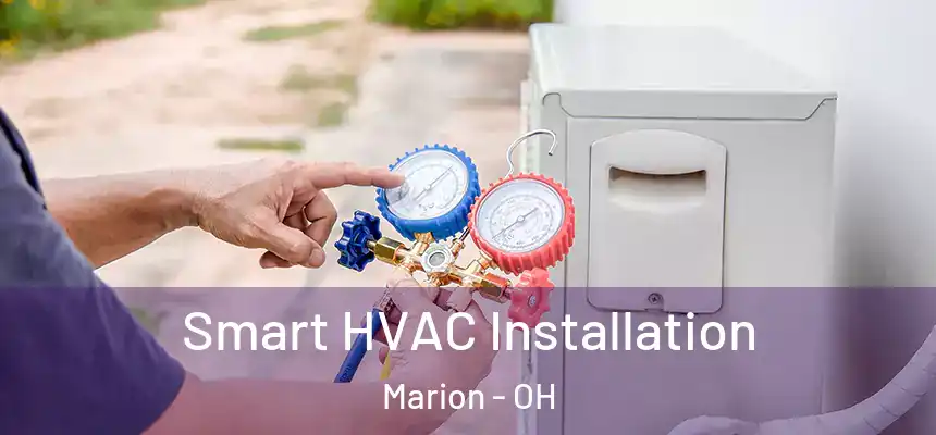  Smart HVAC Installation Marion - OH